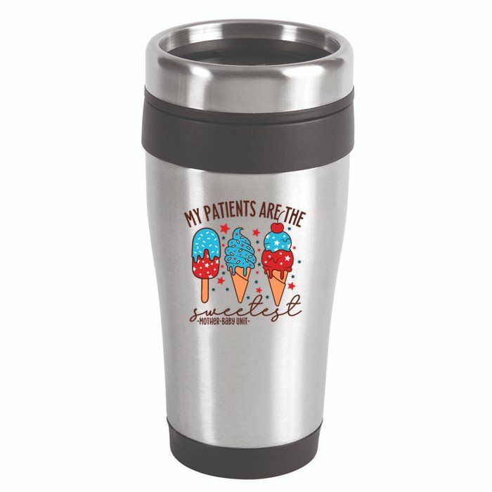 My Patients Are The Sweetest Mother Unit 4th Of July Gift 16oz Travel Tumbler