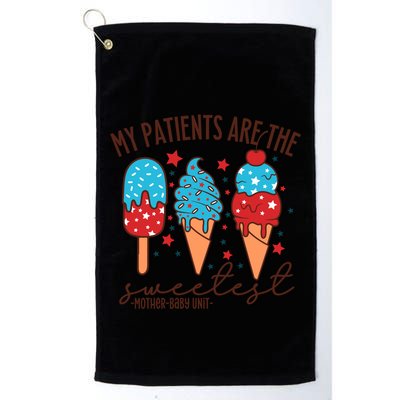 My Patients Are The Sweetest Mother Unit 4th Of July Gift Golf Towel