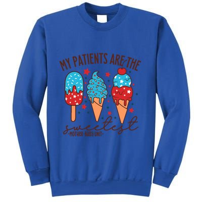 My Patients Are The Sweetest Mother Unit 4th Of July Gift Sweatshirt
