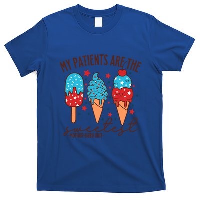 My Patients Are The Sweetest Mother Unit 4th Of July Gift T-Shirt