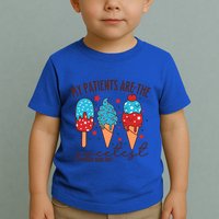 My Patients Are The Sweetest Mother Unit 4th Of July Gift Toddler T-Shirt