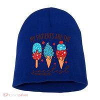 My Patients Are The Sweetest Mother Unit 4th Of July Gift Short Acrylic Beanie