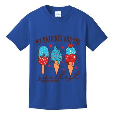 My Patients Are The Sweetest Mother Unit 4th Of July Gift Kids T-Shirt