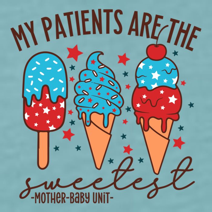 My Patients Are The Sweetest Mother Unit 4th Of July Gift Sueded Cloud Jersey T-Shirt