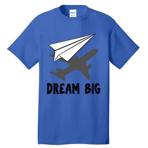 Motivational Pilot Aerospace Engineer Dream Paper Airplane Funny Gift Tall T-Shirt