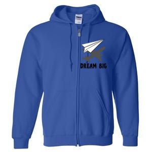 Motivational Pilot Aerospace Engineer Dream Paper Airplane Funny Gift Full Zip Hoodie