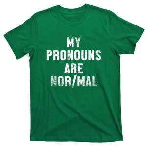 My Pronouns Are Normal Funny Gift For Guys T-Shirt