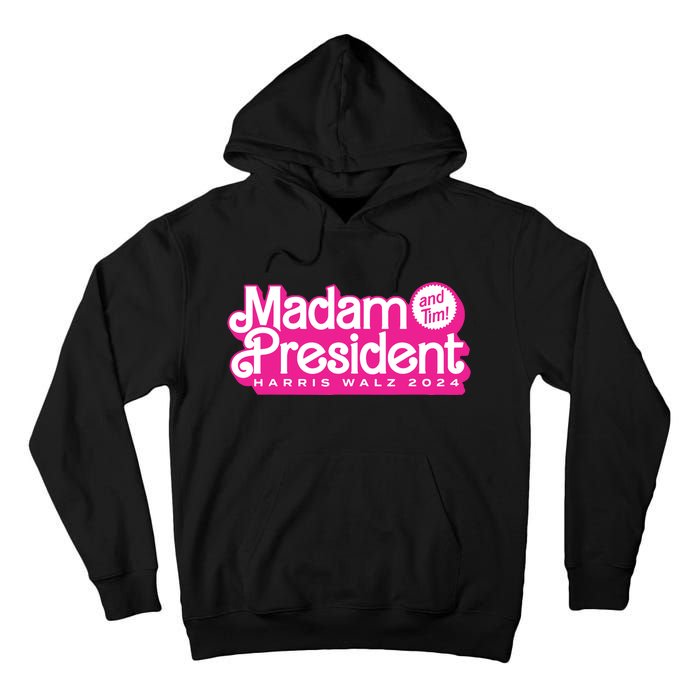 Madam President And Tim Harris Tim Walz 2024 Tall Hoodie