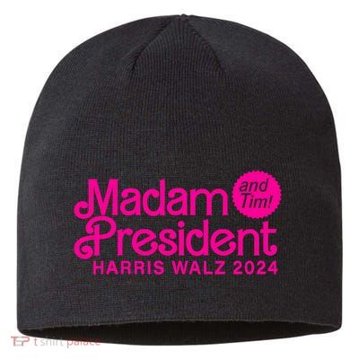 Madam President And Tim Harris And Tim Walz 2024 Funny Gift Sustainable Beanie