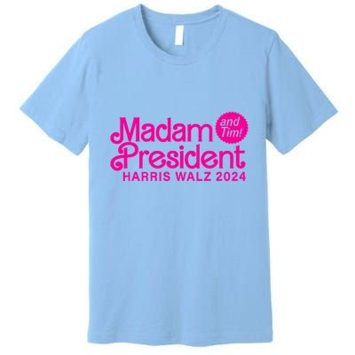 Madam President And Tim Harris And Tim Walz 2024 Funny Gift Premium T-Shirt