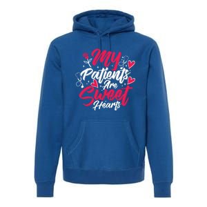 My Patients Are Sweet Hearts Doctors And Nurses Gift Premium Hoodie