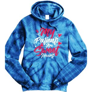 My Patients Are Sweet Hearts Doctors And Nurses Gift Tie Dye Hoodie