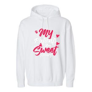 My Patients Are Sweet Hearts Doctors And Nurses Gift Garment-Dyed Fleece Hoodie