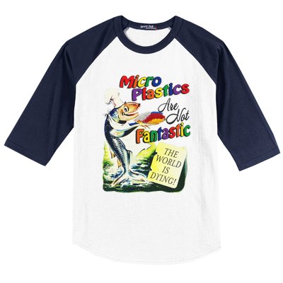 Micro Plastics Are Not Fantastic The World Is Dying Baseball Sleeve Shirt