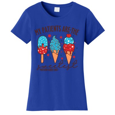 My Patients Are The Sweetest Mother Unit 4th Of July Gift Women's T-Shirt