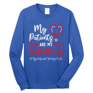 My Patients Are My Valentines Healthcare Worker Life Meaningful Gift Long Sleeve Shirt