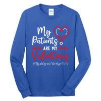 My Patients Are My Valentines Healthcare Worker Life Meaningful Gift Tall Long Sleeve T-Shirt