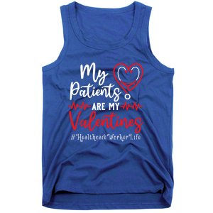 My Patients Are My Valentines Healthcare Worker Life Meaningful Gift Tank Top