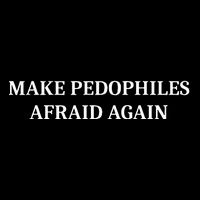 Make Pedophiles Afraid Again Toddler T-Shirt