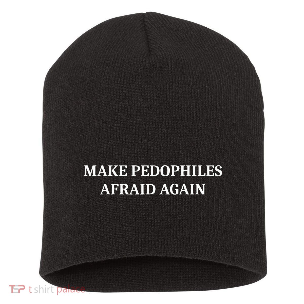 Make Pedophiles Afraid Again Short Acrylic Beanie