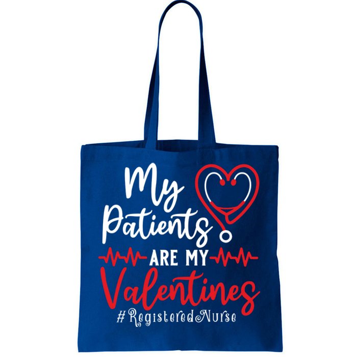 My Patients Are My Valentines Registered Nurse Gift Nurse Gift Tote Bag