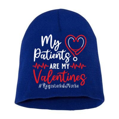 My Patients Are My Valentines Registered Nurse Gift Nurse Gift Short Acrylic Beanie