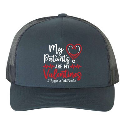 My Patients Are My Valentines Registered Nurse Gift Nurse Gift Yupoong Adult 5-Panel Trucker Hat