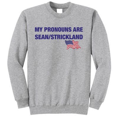 My Pronouns Are Sean Strickland Tall Sweatshirt