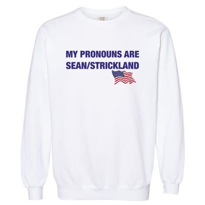 My Pronouns Are Sean Strickland Garment-Dyed Sweatshirt