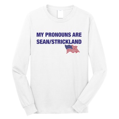 My Pronouns Are Sean Strickland Long Sleeve Shirt