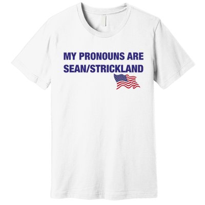 My Pronouns Are Sean Strickland Premium T-Shirt