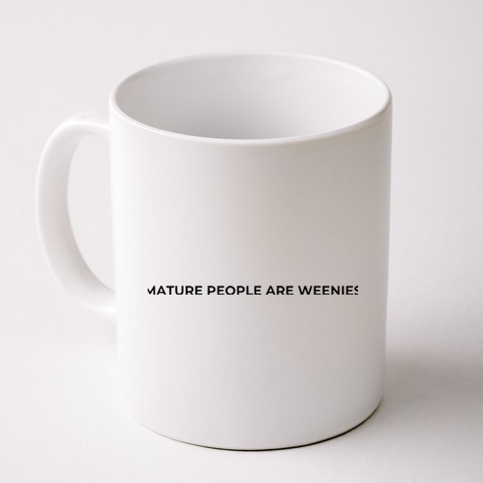 Mature People Are Weenies Coffee Mug