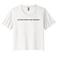 Mature People Are Weenies Women's Crop Top Tee