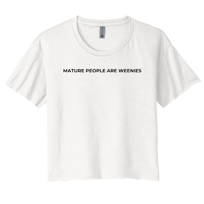 Mature People Are Weenies Women's Crop Top Tee