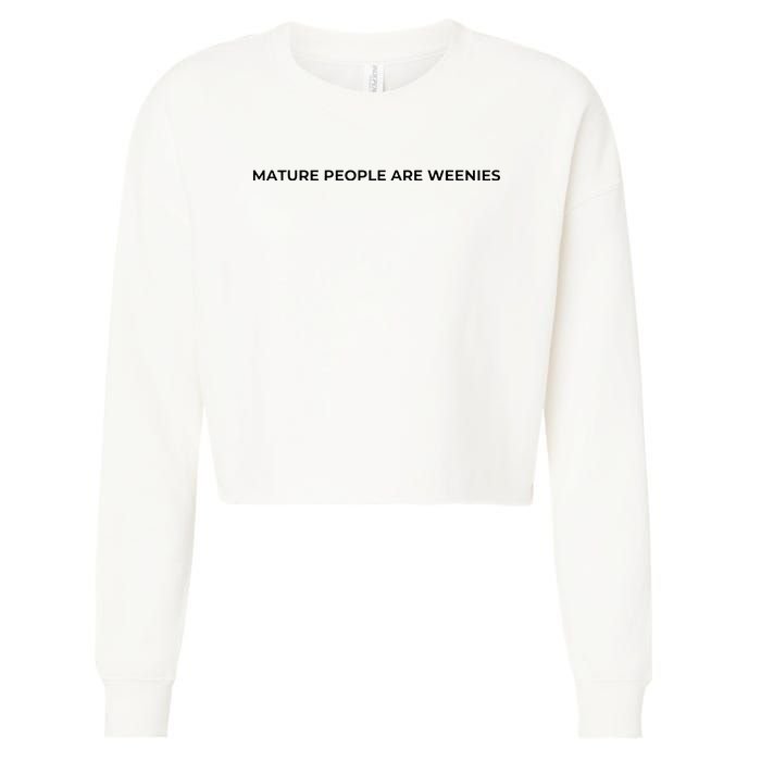 Mature People Are Weenies Cropped Pullover Crew