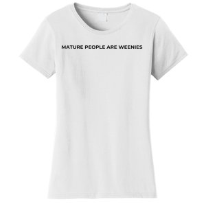 Mature People Are Weenies Women's T-Shirt