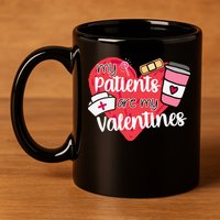 My Patients Are My Valentines Cute Nurse 11oz C Handle Ceramic Mug