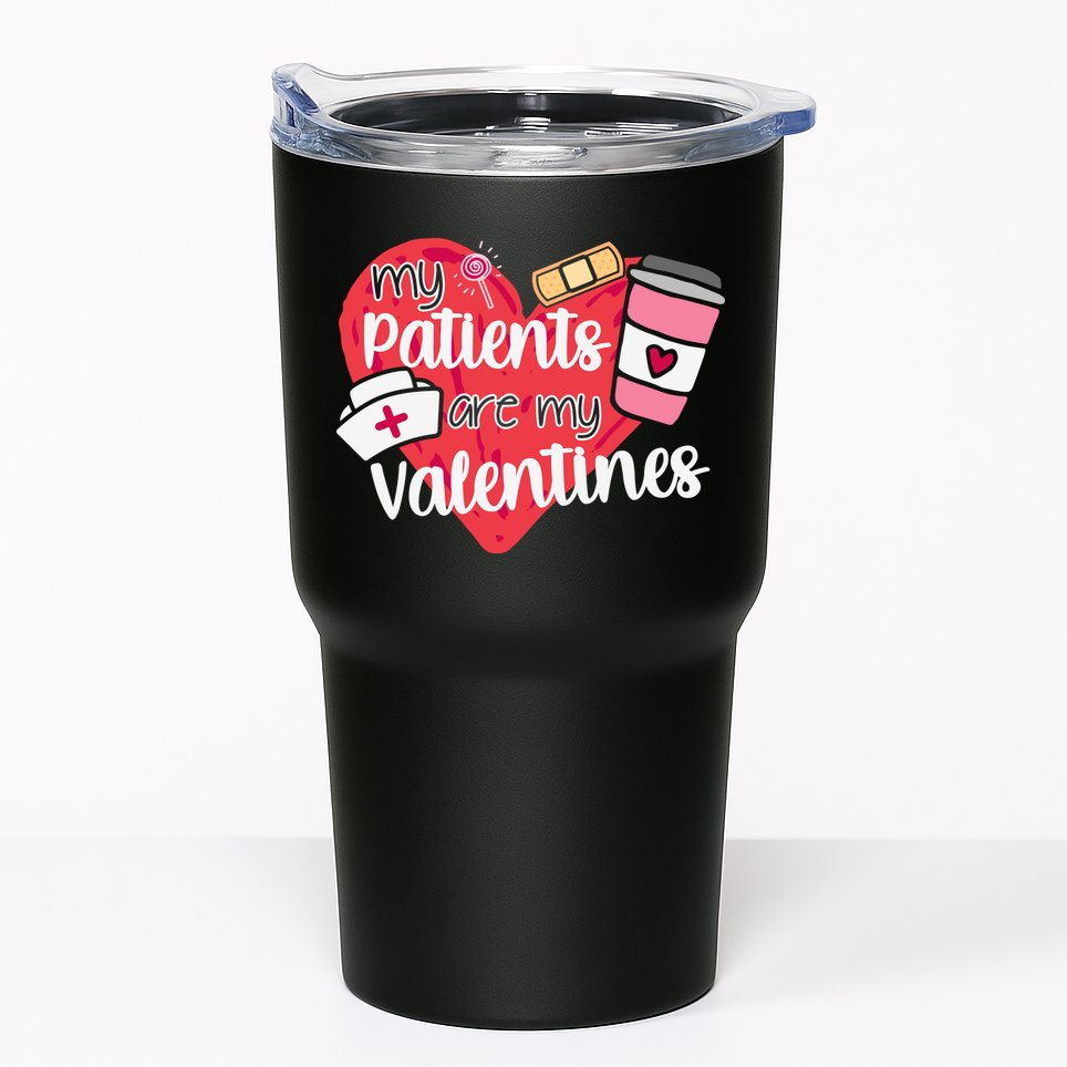 My Patients Are My Valentines Cute Nurse Tumbler