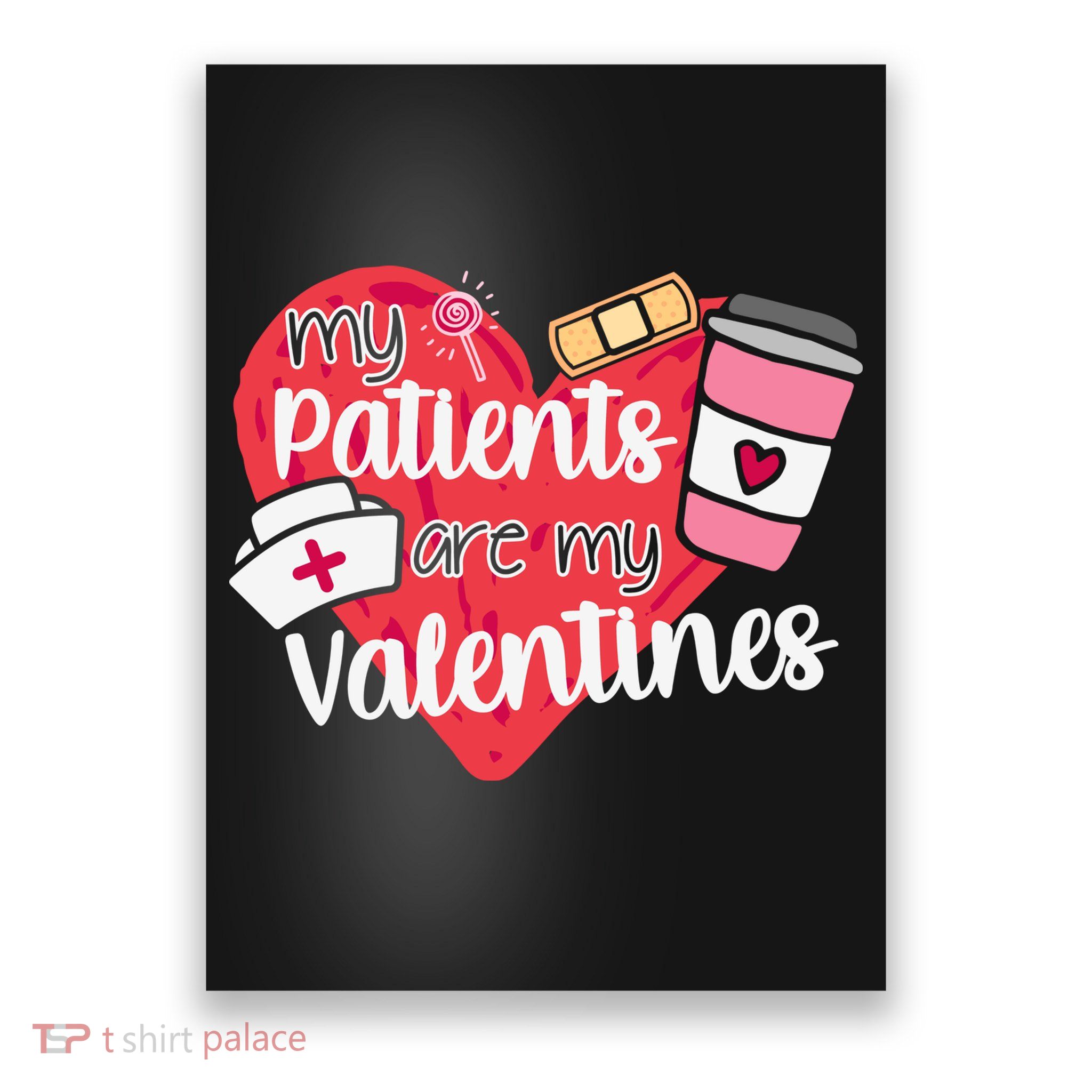 My Patients Are My Valentines Cute Nurse Poster