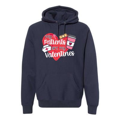 My Patients Are My Valentines Cute Nurse Premium Hoodie