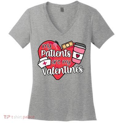 My Patients Are My Valentines Cute Nurse Women's V-Neck T-Shirt