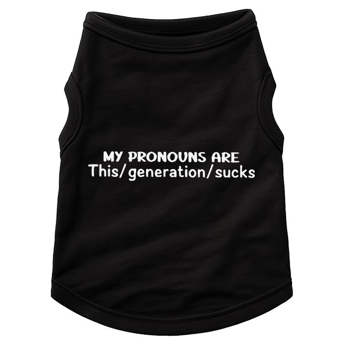 My Pronouns Are This Generation Sucks Doggie Tank