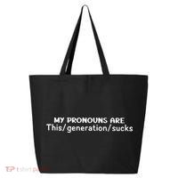 My Pronouns Are This Generation Sucks 25L Jumbo Tote