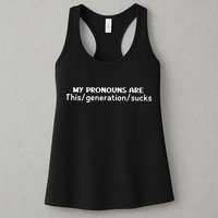 My Pronouns Are This Generation Sucks Womens Tank Top