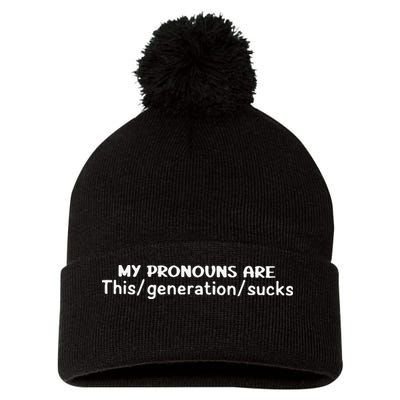 My Pronouns Are This Generation Sucks Pom Pom 12in Knit Beanie