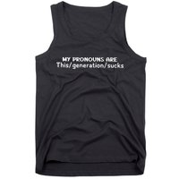 My Pronouns Are This Generation Sucks Tank Top