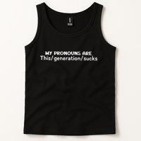 My Pronouns Are This Generation Sucks Tank Top