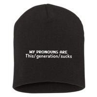 My Pronouns Are This Generation Sucks Short Acrylic Beanie