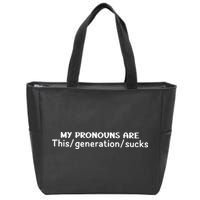 My Pronouns Are This Generation Sucks Zip Tote Bag