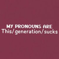 My Pronouns Are This Generation Sucks 16oz Travel Tumbler